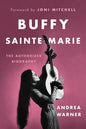 Buffy Sainte-Marie: The Authorized Biography - Hardcover