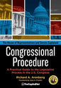 Congressional Procedure: A Practical Guide to the Legislative Process in the U.S. Congress: The House of Representatives and Senate Explained - Paperback