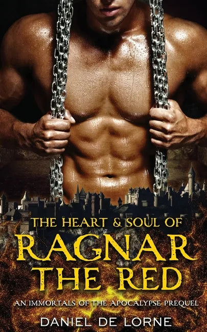 The Heart and Soul of Ragnar the Red: An Immortals of the Apocalypse Prequel - Paperback