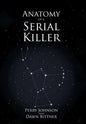 Anatomy of a Serial Killer - Hardcover