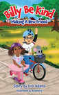 Billy Be Kind: Making A New Friend - Hardcover