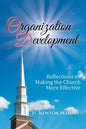 Organization Development: Reflections on Making the Church More Effective - Paperback