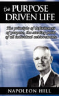 The Purpose Driven Life: The principle of definiteness of purpose, the starting point of all individual achievements. - Paperback