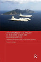 The Origins of U.S. Policy in the East China Sea Islands Dispute: Okinawa's Reversion and the Senkaku Islands - Paperback