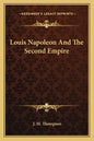 Louis Napoleon and the Second Empire - Paperback