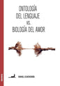 Ontología del lenguaje versus Biología del amor: Sobre la concepción de Humberto Maturana - Paperback