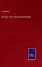 The Book of the Twelve Minor Prophets - Hardcover