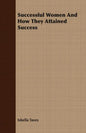 Successful Women And How They Attained Success - Paperback