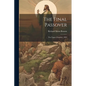 The Final Passover: The Upper Chamber, 1895 - Paperback