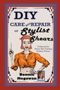 DIY Care and Repair of Stylist Shears: A Manual for every hair cutting scissor owner - Paperback