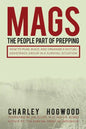Mags: The People Part of Prepping: How to Plan, Build, and Organize a Mutual Assistance Group in a Survival Situation - Paperback