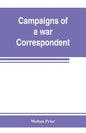 Campaigns of a war correspondent - Paperback