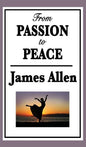 From Passion to Peace - Hardcover