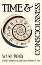 Time and Consciousness: Cyclical, Hierarchical, and Causal Notions of Time - Paperback