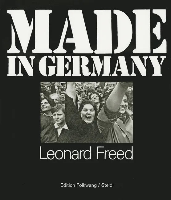 Leonard Freed: Made in Germany - Hardcover