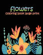 flowers coloring book large print: easy activity coloring book for adult senior women - Paperback