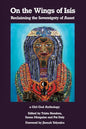 On the Wings of Isis: Reclaiming the Sovereignty of Auset - Paperback
