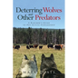 Deterring Wolves and Other Predators: A Rancher's Guide to Pro-Active Stewardship - Paperback
