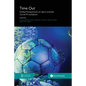 Time Out: Global Perspectives on Sport and the Covid-19 Lockdown - Paperback