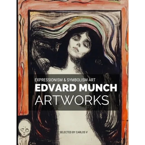 Edvard Munch Expressionism & Symbolism Art: 30+ Amazing Masterpieces Artworks - Paperback