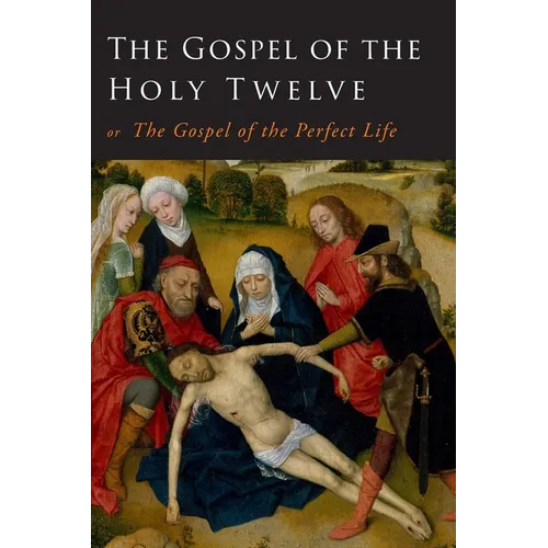 The Gospel of the Holy Twelve - Paperback