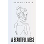 A Beautiful Mess - Paperback