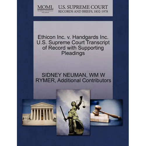 Ethicon Inc. V. Handgards Inc. U.S. Supreme Court Transcript of Record with Supporting Pleadings - Paperback