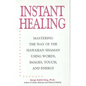 Instant Healing: Mastering the Way of the Hawaiian Shaman Using Words, Images, Touch, and Energy - Hardcover