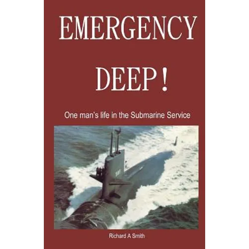 Emergency Deep: one man's life in the Submarine Service - Paperback