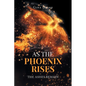 As the Phoenix Rises: The Ashes Remain - Paperback