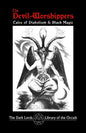 The Devil-Worshippers: Tales of Diabolism and Black Magic - Paperback