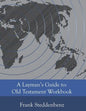 A Layman's Guide to: Old Testament Workbook - Paperback