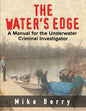 The Water's Edge: A Manual for the Underwater Criminal Investigator - Paperback