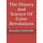 The History And Science Of Color Revolutions - Paperback