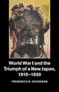 World War I and the Triumph of a New Japan, 1919-1930 - Paperback