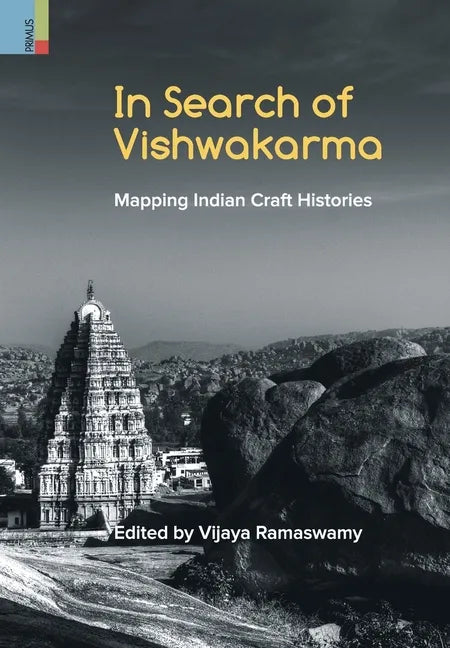 In Search of Vishwakarma: Mapping Indian Craft Histories - Hardcover