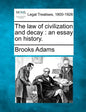 The Law of Civilization and Decay: An Essay on History. - Paperback