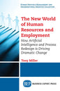 The New World of Human Resources and Employment: How Artificial Intelligence and Process Redesign is Driving Dramatic Change - Paperback