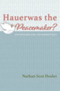 Hauerwas the Peacemaker?: Peacebuilding, Race, and Foreign Policy - Paperback
