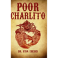 Poor Charlito: An Awakening to Animal Welfare - Hardcover