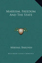 Marxism, Freedom and the State - Hardcover