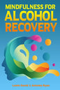 Mindfulness for Alcohol Recovery: Making Peace With Drinking - Paperback