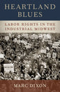 Heartland Blues: Labor Rights in the Industrial Midwest - Hardcover