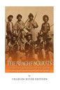 The Apache Scouts: The History and Legacy of the Native Scouts Used During the Indian Wars - Paperback