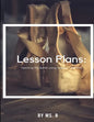 Lesson Plans: The complete guide to Pre-Ballet using the Vaganova Method. - Paperback