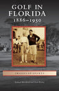 Golf in Florida: 1886-1950 - Hardcover
