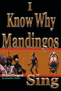 I Know Why Mandingos Sing: the real reason why blacks in America are so deadly to each other - Paperback