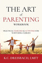 The Art of Parenting Workbook: Practical Exercises and Activities for Nurturing Families - Paperback