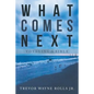 What Comes Next: Voyaging the Bible - Paperback
