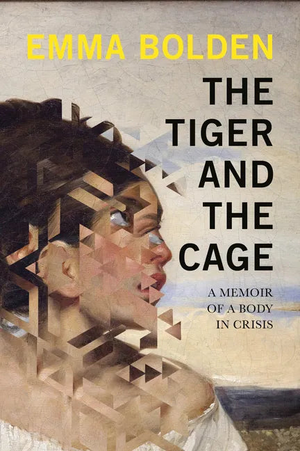 The Tiger and the Cage: A Memoir of a Body in Crisis - Paperback